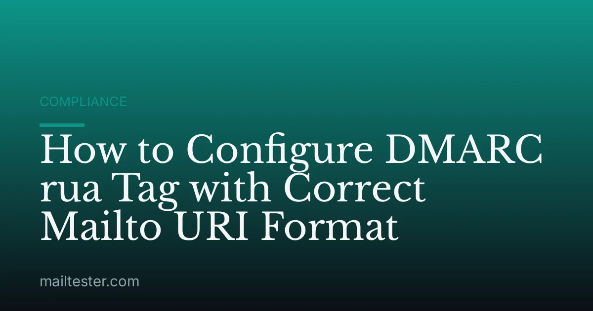 How to Configure DMARC rua Tag with Correct Mailto URI Format