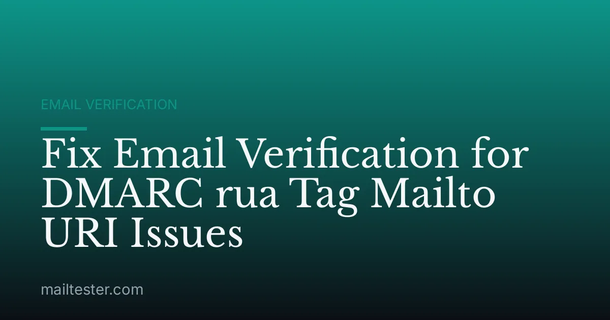 Fix Email Verification for DMARC rua Tag Mailto URI Issues