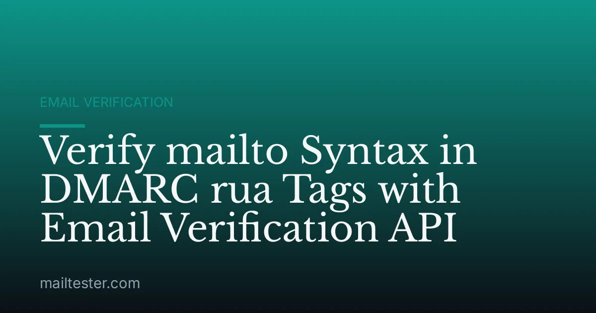 Verify mailto Syntax in DMARC rua Tags with Email Verification API
