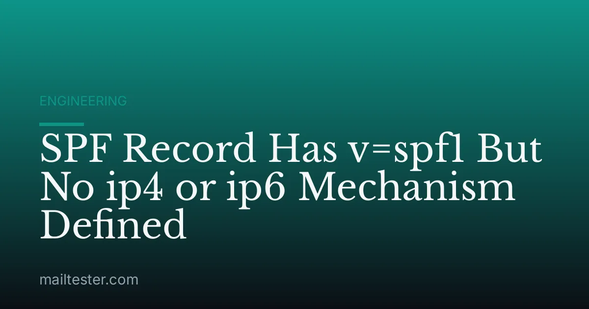 SPF Record Has v=spf1 But No ip4 or ip6 Mechanism Defined