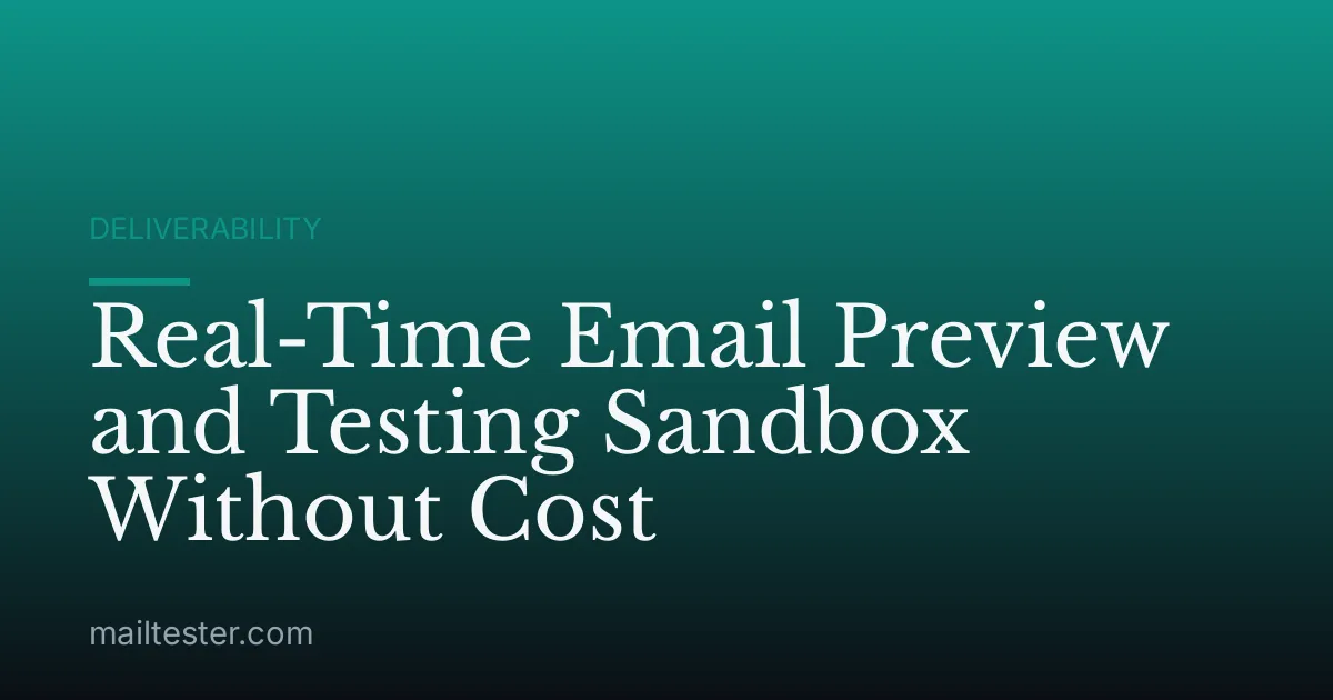 Real-Time Email Preview and Testing Sandbox Without Cost