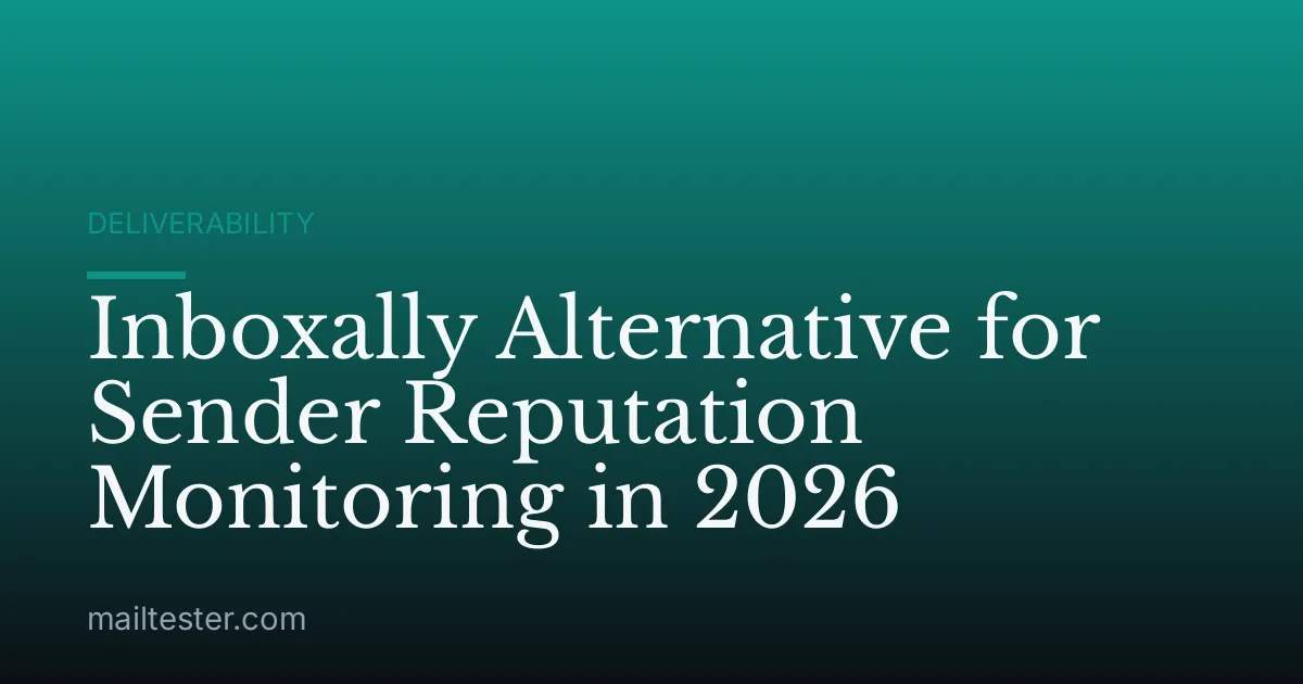 Inboxally Alternative for Sender Reputation Monitoring in 2026