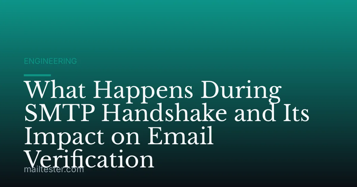 What Happens During SMTP Handshake and Its Impact on Email Verification