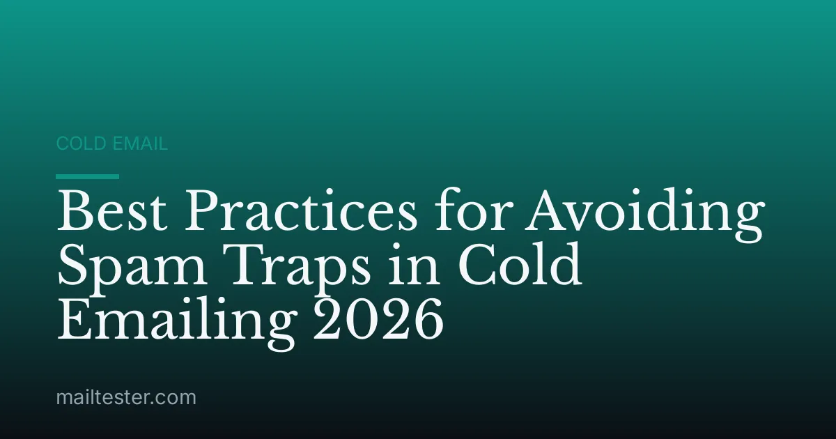 Best Practices for Avoiding Spam Traps in Cold Emailing 2026