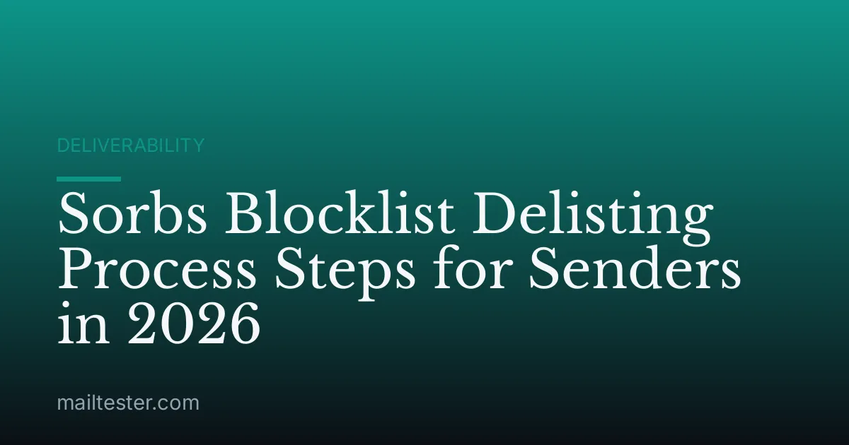 Sorbs Blocklist Delisting Process Steps for Senders in 2026