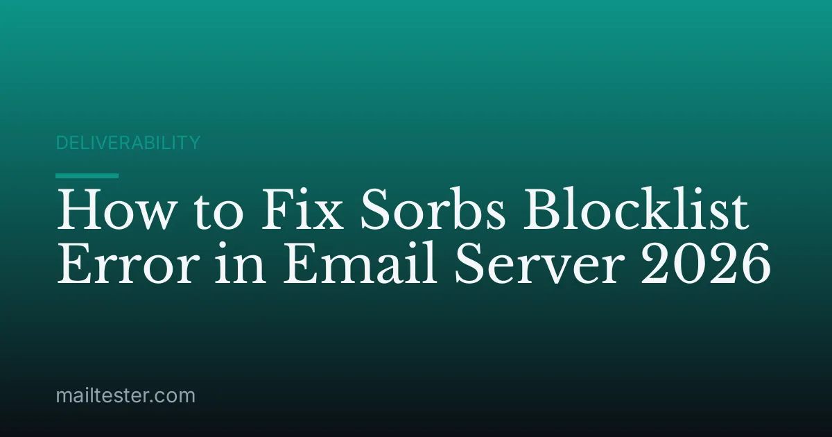How to Fix Sorbs Blocklist Error in Email Server 2026