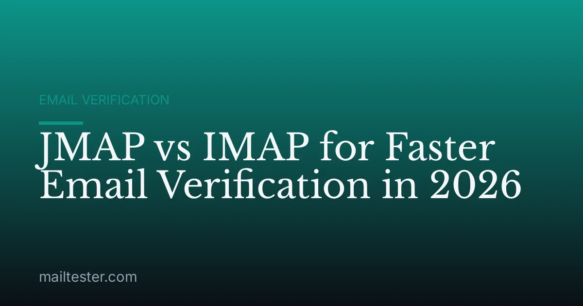 JMAP vs IMAP for Faster Email Verification in 2026