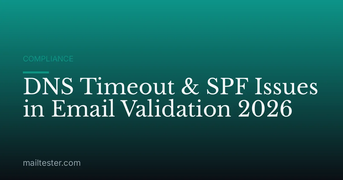 DNS Timeout & SPF Issues in Email Validation 2026