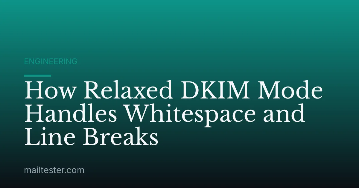How Relaxed DKIM Mode Handles Whitespace and Line Breaks