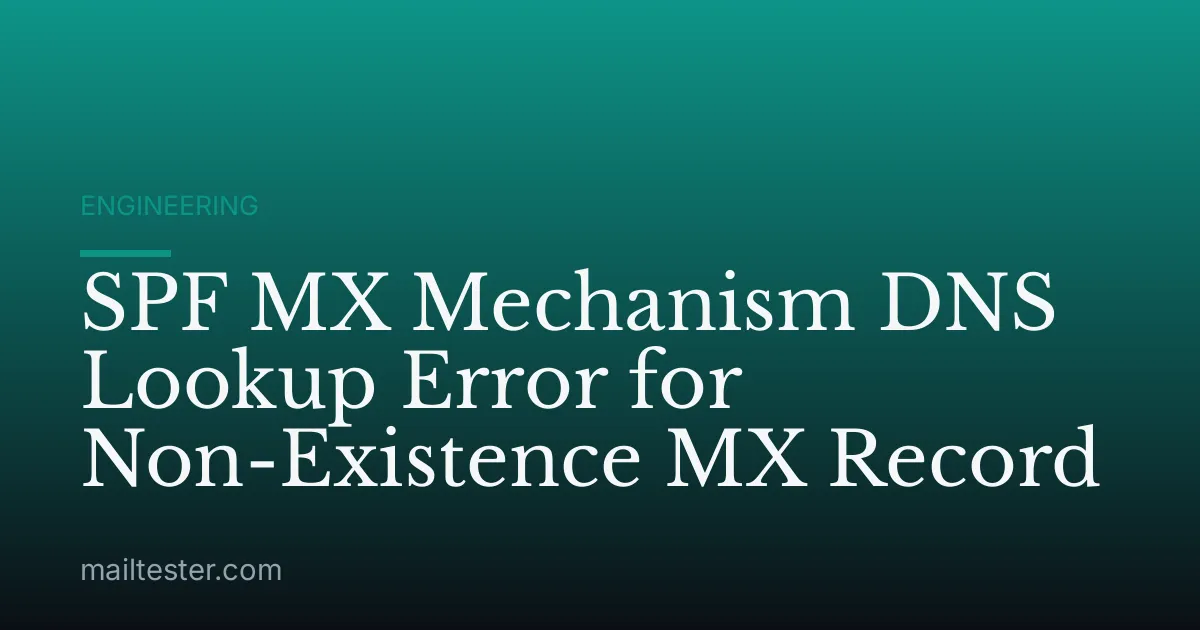 SPF MX Mechanism DNS Lookup Error for Non-Existence MX Record