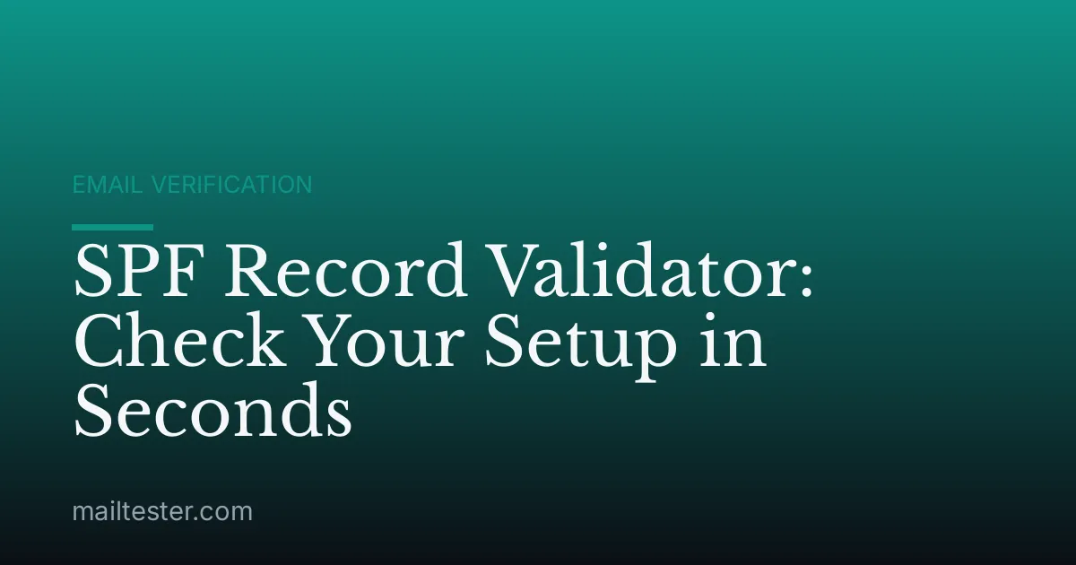 SPF Record Validator: Check Your Setup in Seconds