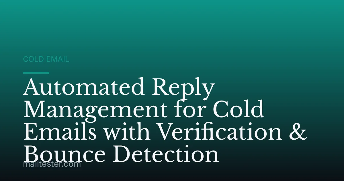 Automated Reply Management for Cold Emails with Verification & Bounce Detection