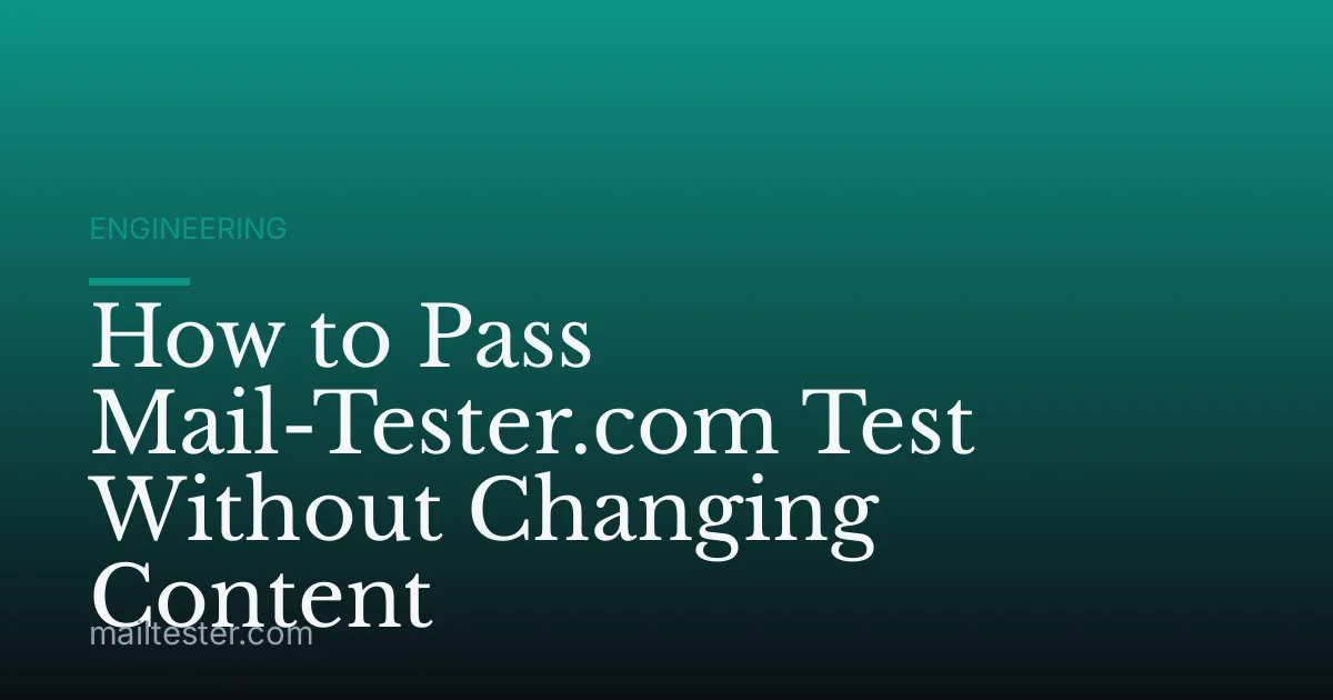 How to Pass Mail-Tester.com Test Without Changing Content