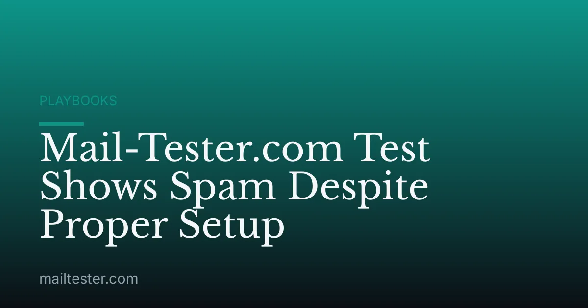Mail-Tester.com Test Shows Spam Despite Proper Setup
