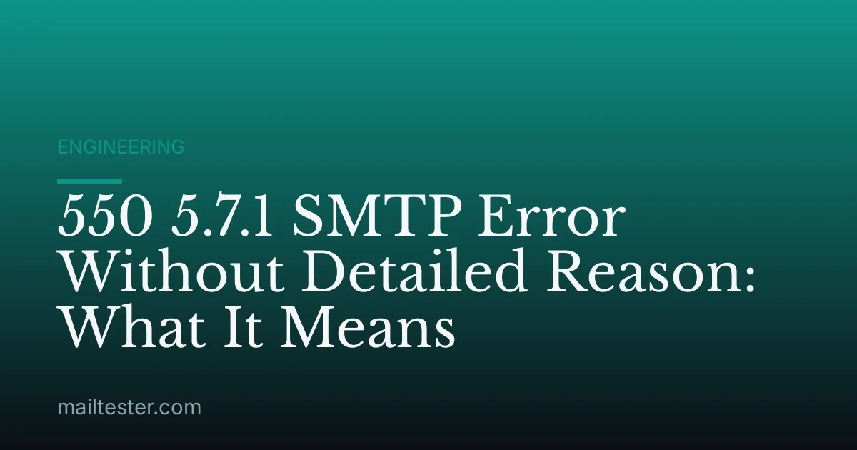 550 5.7.1 SMTP Error Without Detailed Reason: What It Means