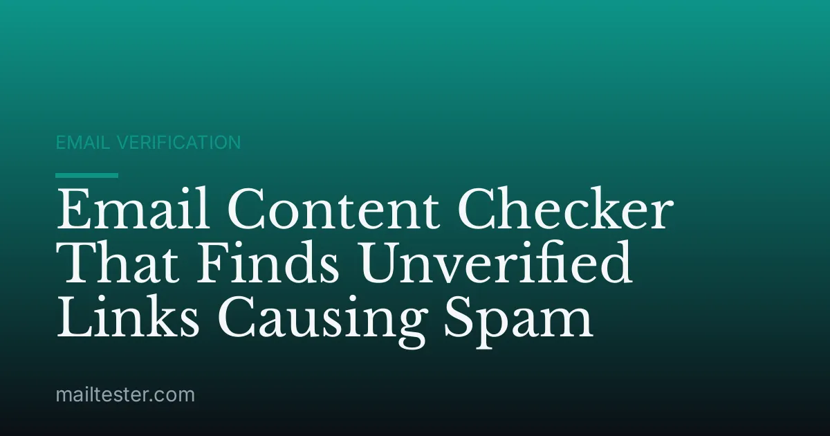Email Content Checker That Finds Unverified Links Causing Spam