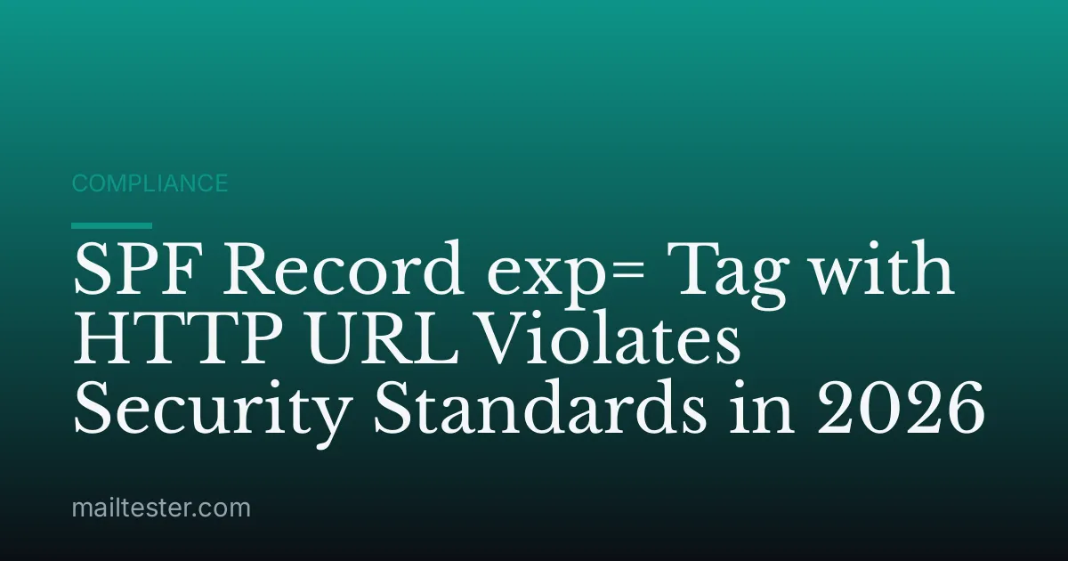 SPF Record exp= Tag with HTTP URL Violates Security Standards in 2026