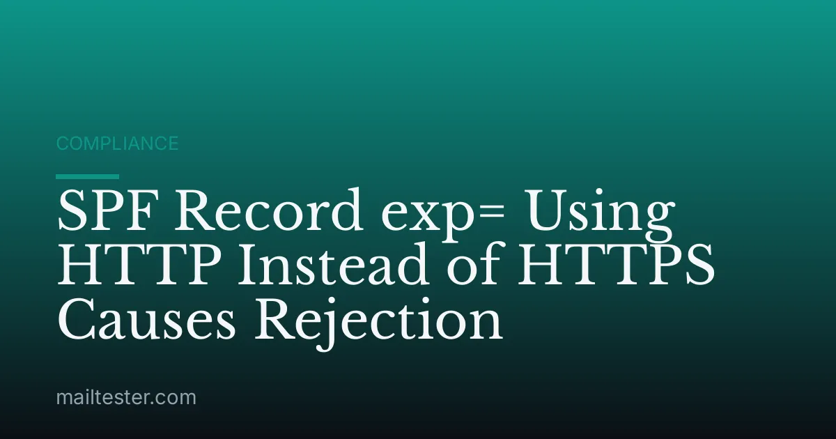 SPF Record exp= Using HTTP Instead of HTTPS Causes Rejection