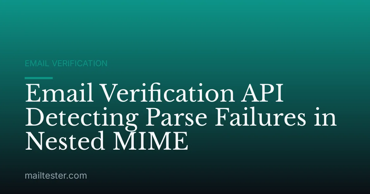 Email Verification API Detecting Parse Failures in Nested MIME
