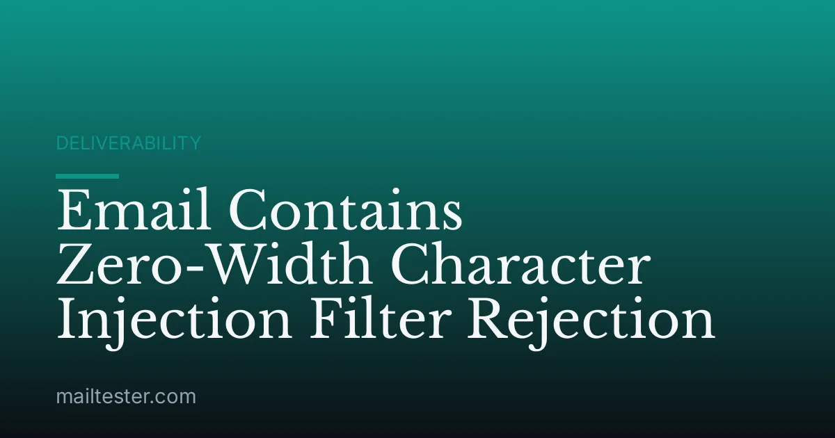 Email Contains Zero-Width Character Injection Filter Rejection