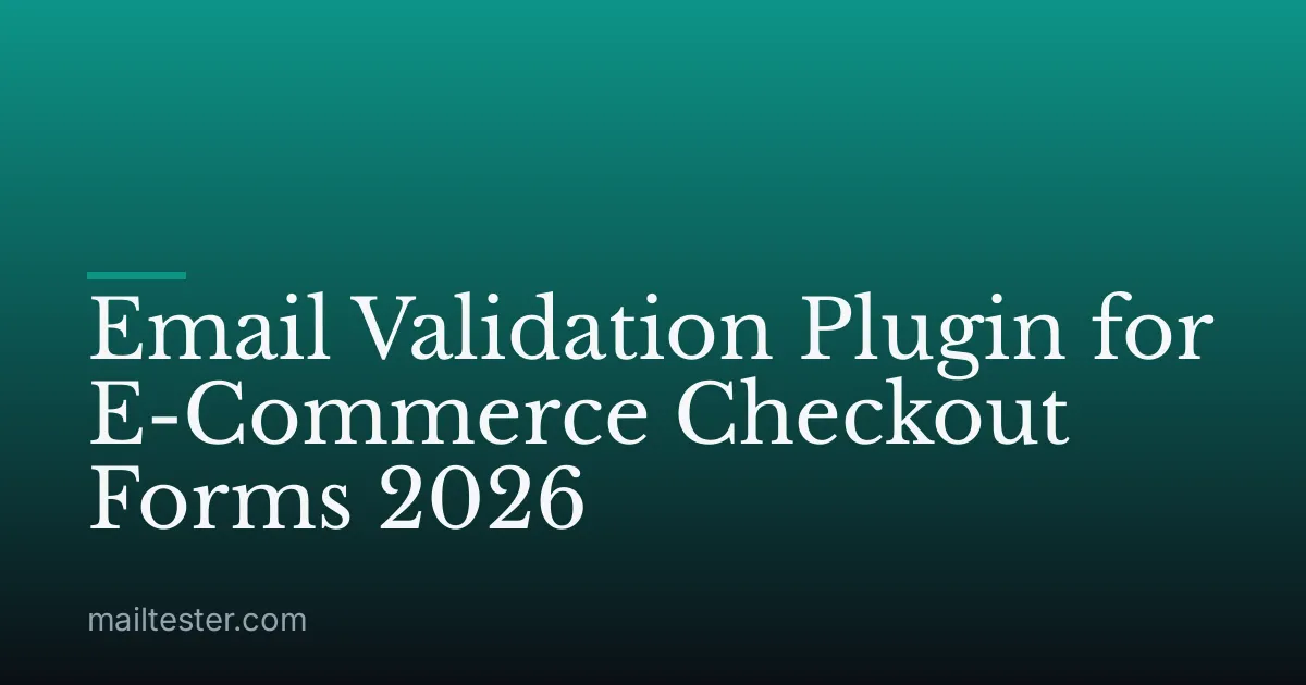 Email Validation Plugin for E-Commerce Checkout Forms 2026