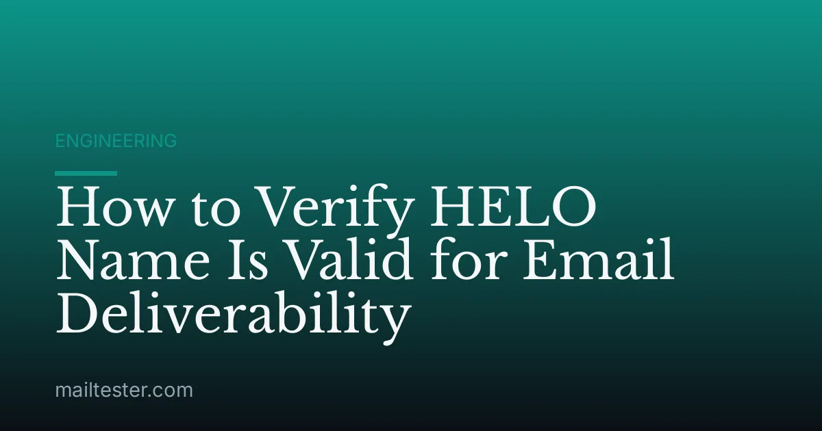 How to Verify HELO Name Is Valid for Email Deliverability