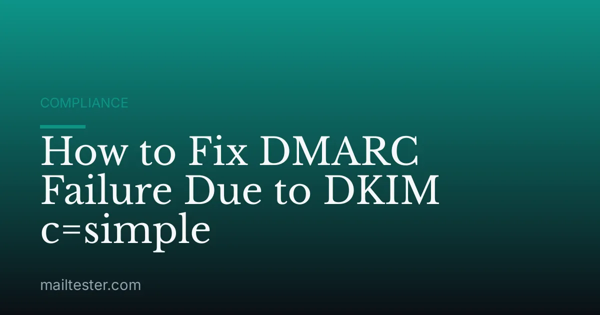 How to Fix DMARC Failure Due to DKIM c=simple