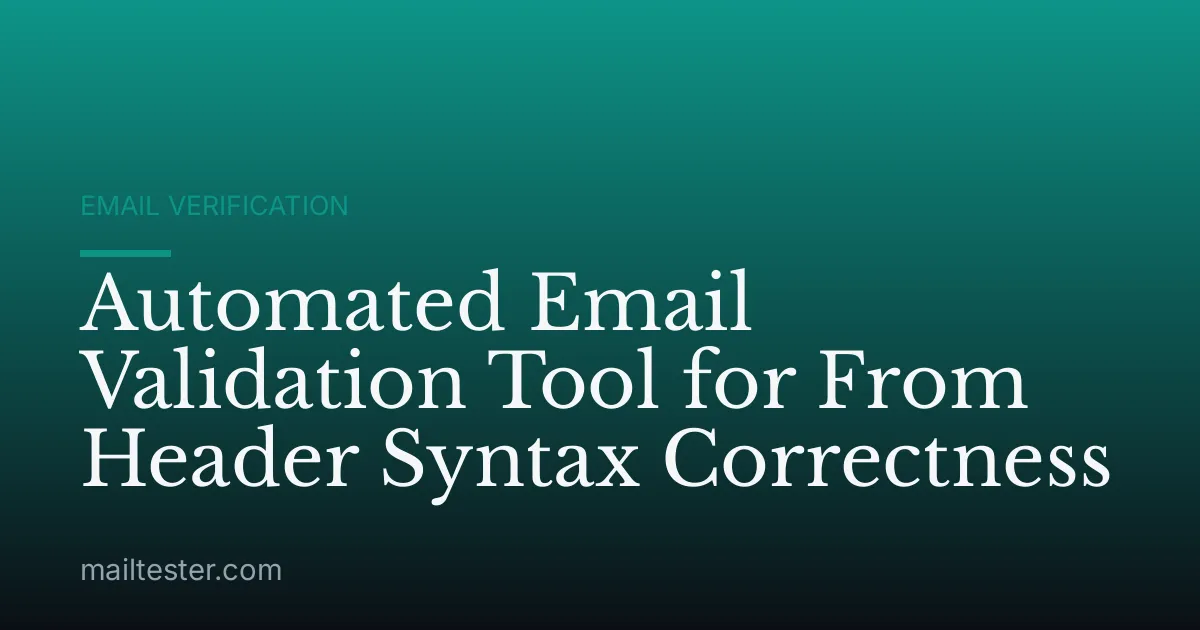 Automated Email Validation Tool for From Header Syntax Correctness