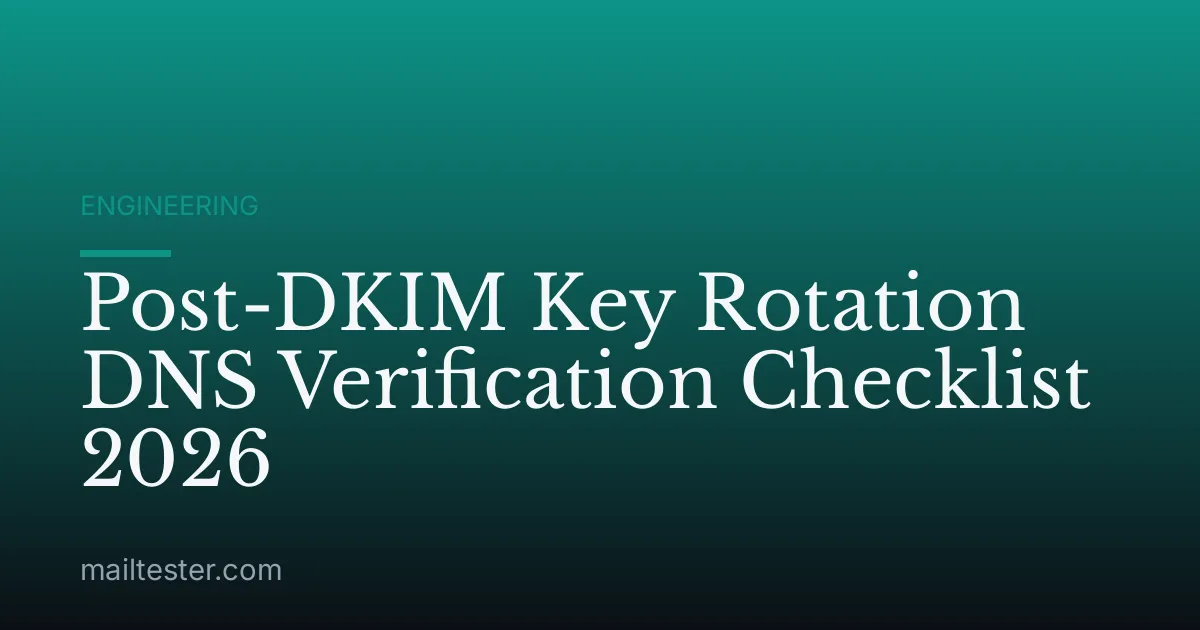 Post-DKIM Key Rotation DNS Verification Checklist 2026