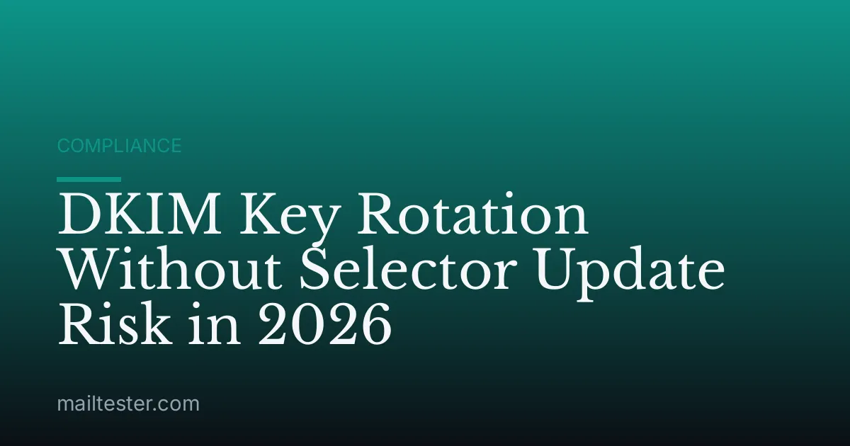 DKIM Key Rotation Without Selector Update Risk in 2026