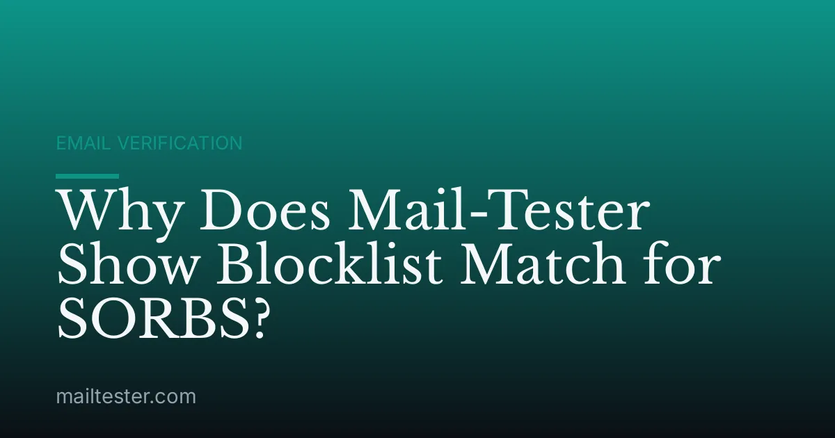 Why Does Mail-Tester Show Blocklist Match for SORBS?