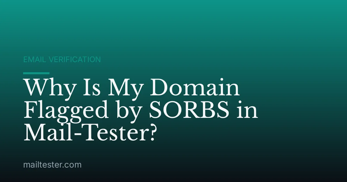 Why Is My Domain Flagged by SORBS in Mail-Tester?