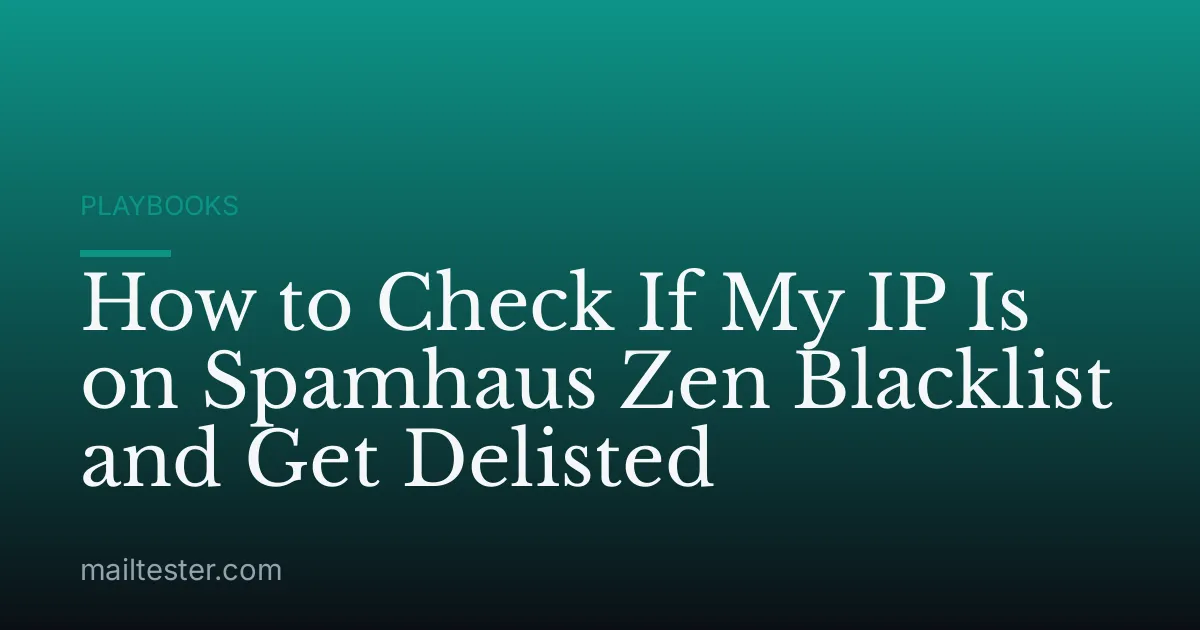 How to Check If My IP Is on Spamhaus Zen Blacklist and Get Delisted