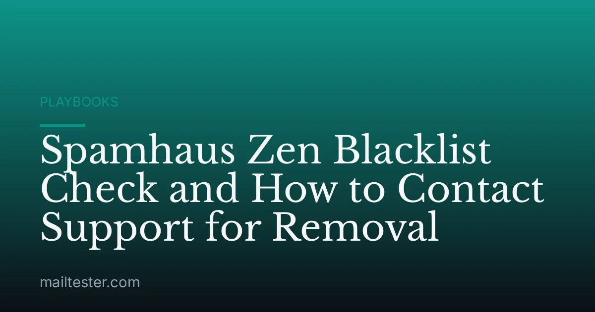 Spamhaus Zen Blacklist Check and How to Contact Support for Removal