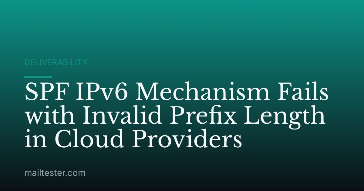 SPF IPv6 Mechanism Fails with Invalid Prefix Length in Cloud Providers