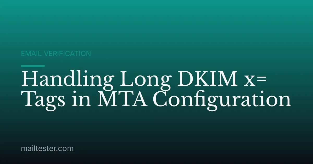 Handling Long DKIM x= Tags in MTA Configuration