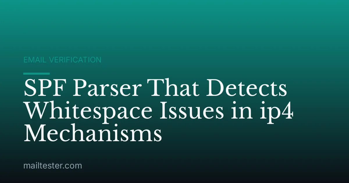 SPF Parser That Detects Whitespace Issues in ip4 Mechanisms