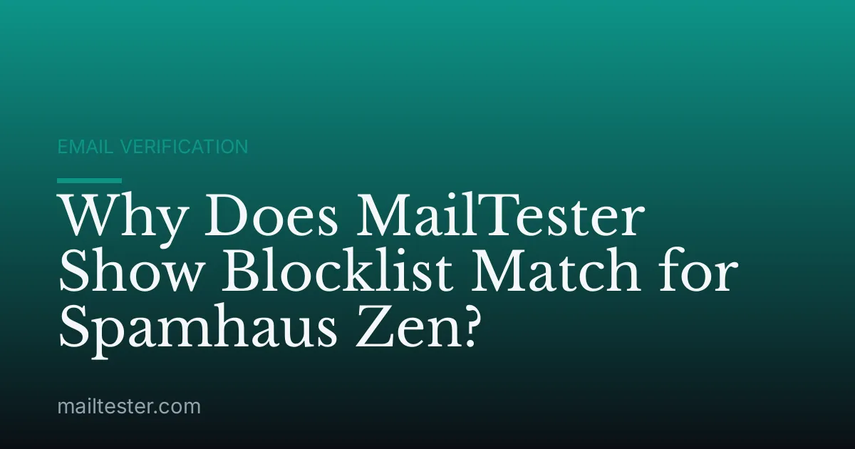 Why Does MailTester Show Blocklist Match for Spamhaus Zen?