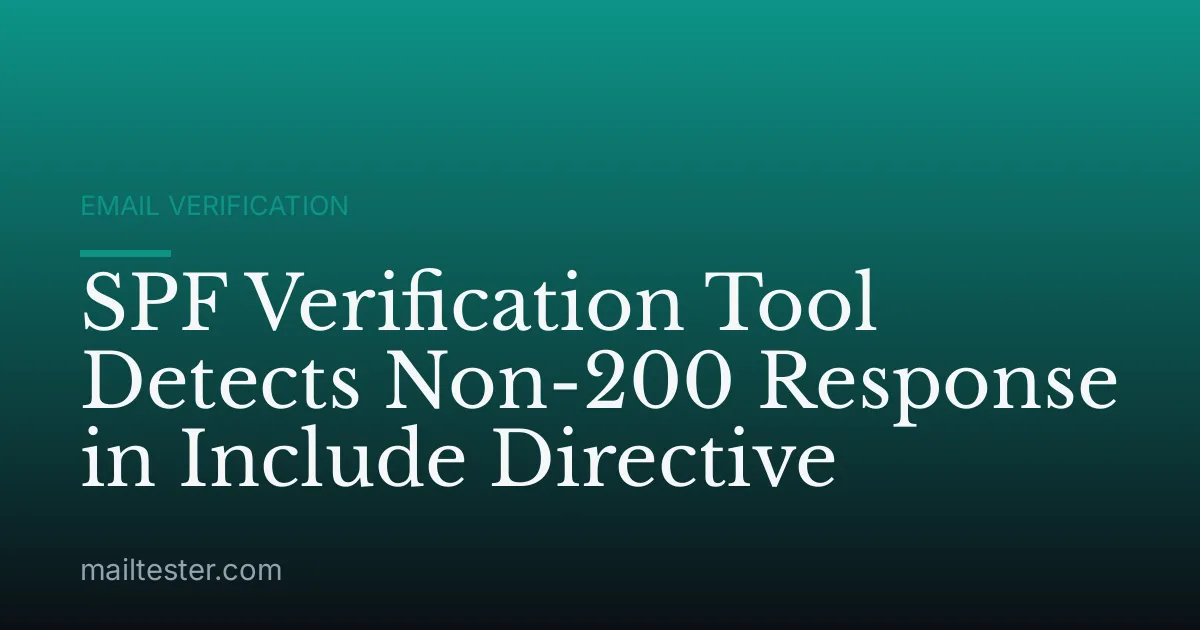 SPF Verification Tool Detects Non-200 Response in Include Directive