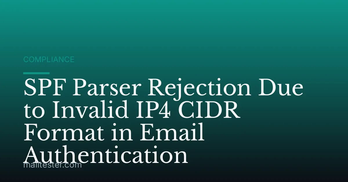 SPF Parser Rejection Due to Invalid IP4 CIDR Format in Email Authentication