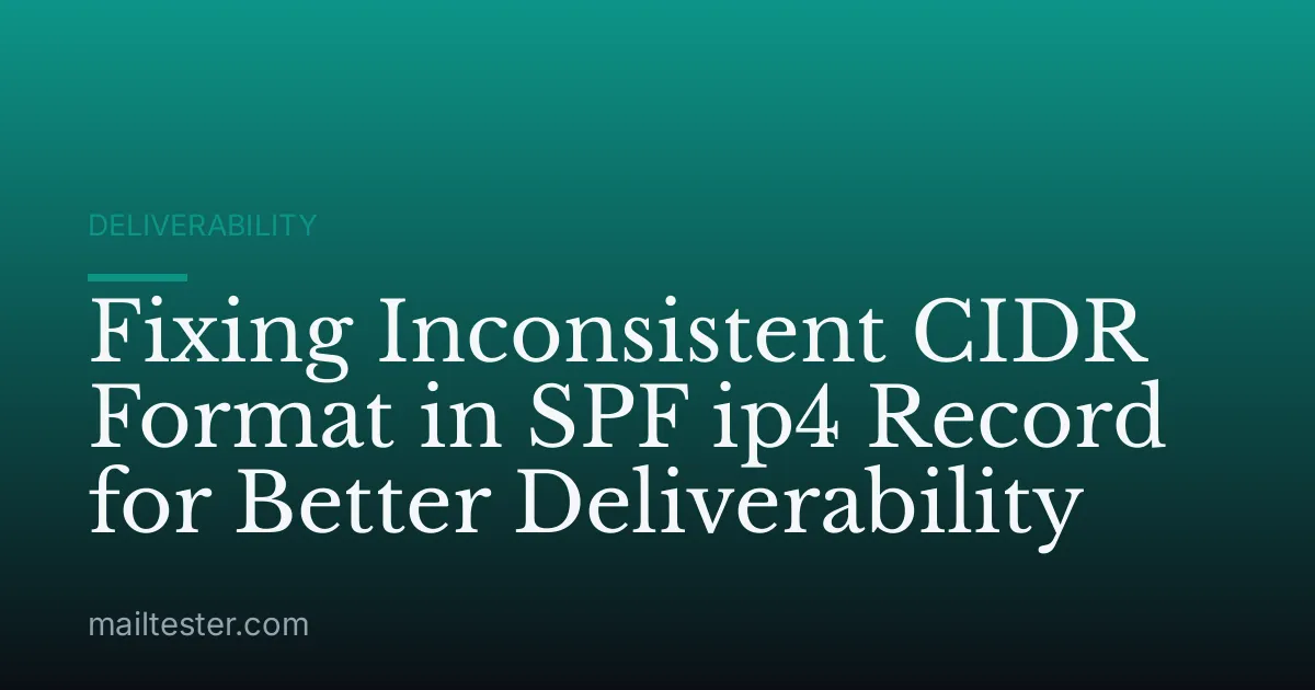 Fixing Inconsistent CIDR Format in SPF ip4 Record for Better Deliverability