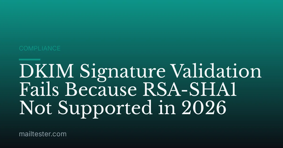 DKIM Signature Validation Fails Because RSA-SHA1 Not Supported in 2026