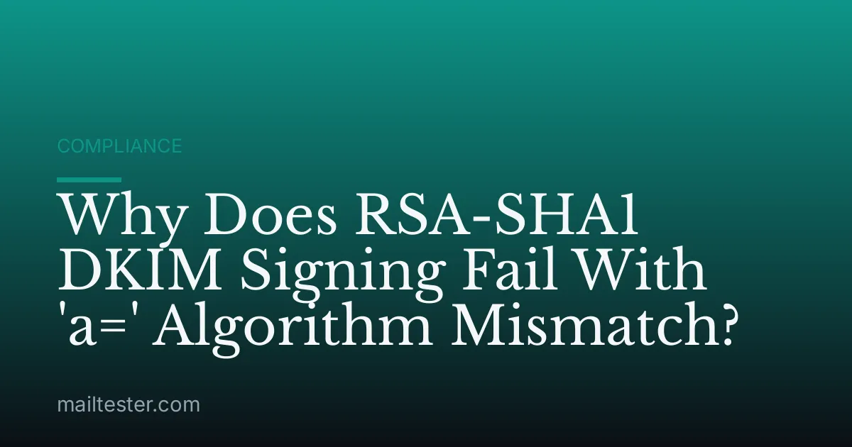 Why Does RSA-SHA1 DKIM Signing Fail With 'a=' Algorithm Mismatch?