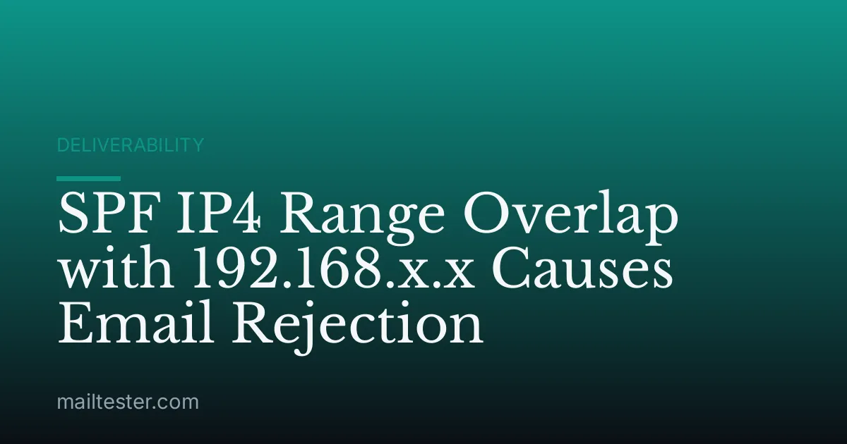 SPF IP4 Range Overlap with 192.168.x.x Causes Email Rejection