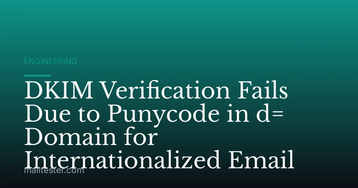 DKIM Verification Fails Due to Punycode in d= Domain for Internationalized Email