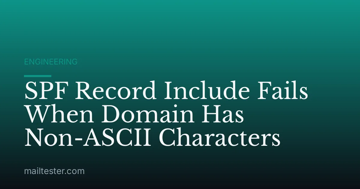 SPF Record Include Fails When Domain Has Non-ASCII Characters