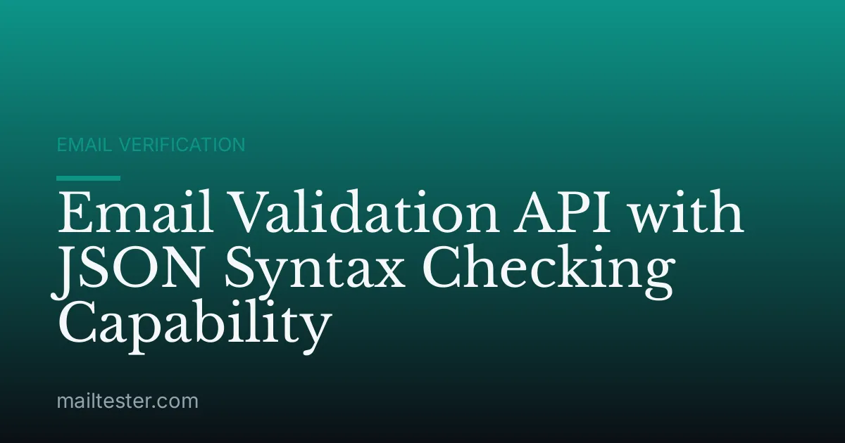 Email Validation API with JSON Syntax Checking Capability