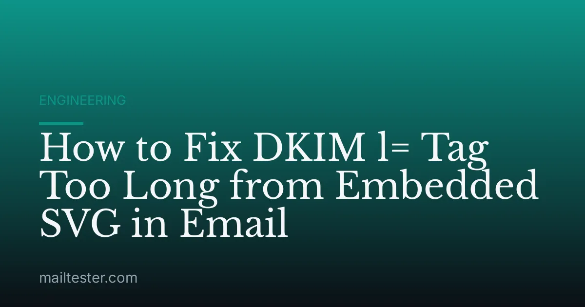 How to Fix DKIM l= Tag Too Long from Embedded SVG in Email