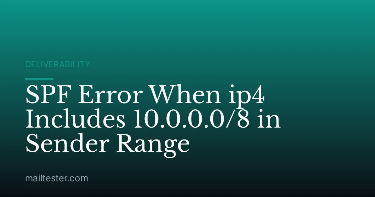 SPF Error When ip4 Includes 10.0.0.0/8 in Sender Range