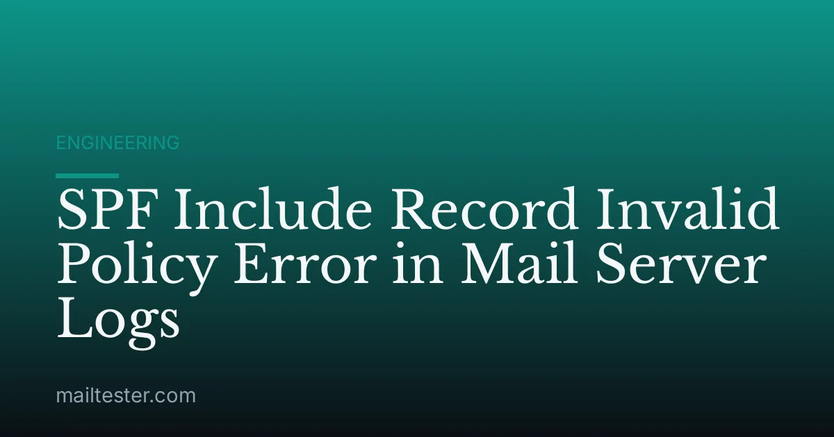 SPF Include Record Invalid Policy Error in Mail Server Logs